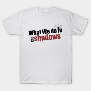 What We Do In The Shadows The Bigbang theory logo! T-Shirt